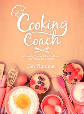 预订 Cooking Coach: A Cooking Playbook for the Rookie, as Well as the Semipro: 9781532093951