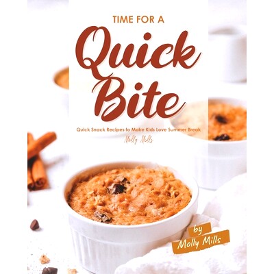 预订 Time for a Quick Bite: Quick Snack Recipes to Make Kids Love Summer Break: 9798529753699