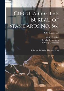 [预订]Circular of the Bureau of Standards *: Reference Tables for Thermocouples; NBS Circular 561 9781015087835