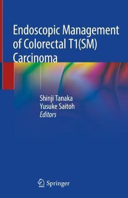 【预订】Endoscopic Management of Colorectal T1(SM) Carcinoma