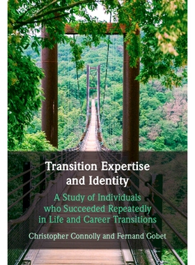 预订 Transition Expertise and Identity: A Study of Individuals Who Succeeded Repeatedly in Life and Career Transitions