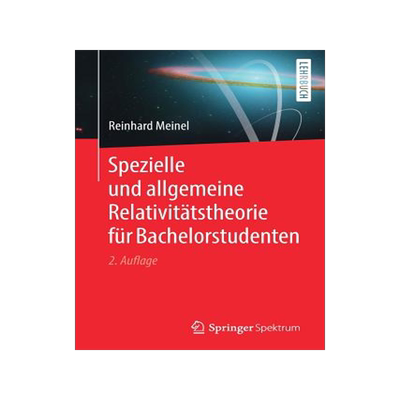 预订 Spezielle und allgemeine Relativitätstheorie für Bachelorstudenten