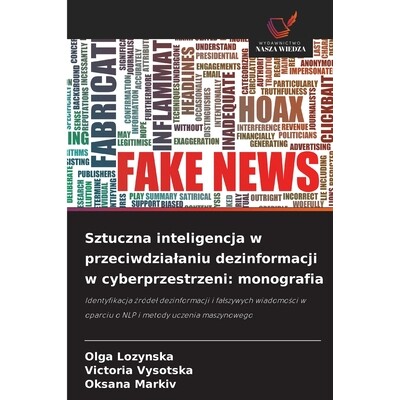 预订 Sztuczna inteligencja w przeciwdzialaniu dezinformacji w cyberprzestrzeni: monografia: Identyfikacja zródel dezinf