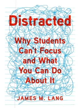 预订 Distracted: Why Students Can’t Focus and What You Can Do about It: 9781541699809