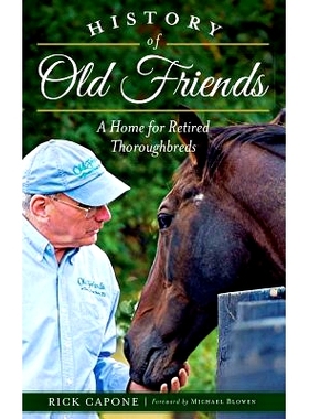 预订 History of Old Friends: A Home for Retired Thorou*reds: 9781540209511