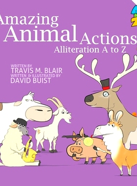 预订 Amazing Animal Actions: Alliteration A to Z: 9781732698208