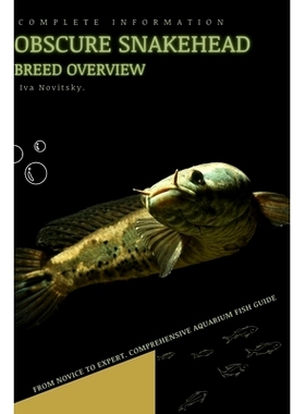 预订 Obscure Snakehead: From Novice to Expert. Comprehensive Aquarium Fish Guide: 9798399057408