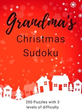 预订 Grandma’s Christmas Sudoku: 200 Puzzles, one per page, 3 different levels: 9781673030686