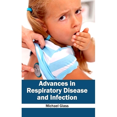 预订 Advances in Respiratory Disease and Infection 呼吸系统疾病和感染的研究进展: 9781632410337