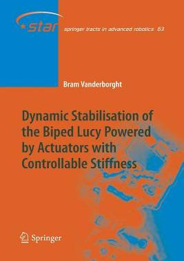 【预订】Dynamic Stabilisation of the Biped Lucy Powered by Actuators with Controllable Stiffness
