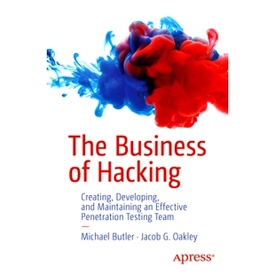 预订 The Business of Hacking: Creating, Developing, and Maintaining an Effective Penetration Testing Team 黑客业务：创建