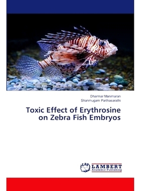 预订 Toxic Effect of Erythrosine on Zebra Fish Embryos: 9783659793158