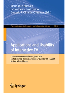 预订 Applications and Usability of Interactive TV: 13th Iberoamerican Conference, jAUTI 2024, Santo Domingo, Dominican R