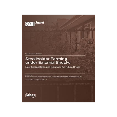 [预订]Smallholder Farming under External Shocks: New Perspectives and Solutions for Future Crises 9783036582948