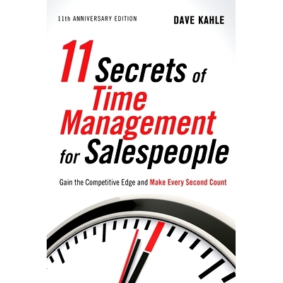 预订 11 Secrets of Time Management for Sales People: Gain the Competitive Edge and Make Every Second Count, 11/e: 978160