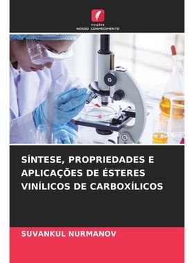 预订 SÍNTESE, PROPRIEDADES E APLICAÇÕES DE ÉSTERES VINÍLICOS DE CARBOXÍLICOS: DE: 9786209235689