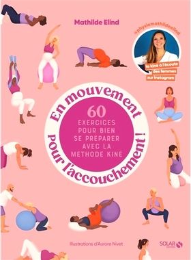 预订 En mouvement pour l’accouchement ! : 60 exercices pour bien se préparer avec la méthode kiné 为分娩而动！ ：60