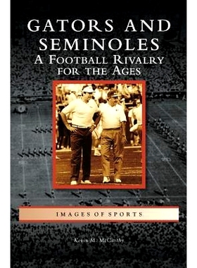 预订 Gators and Seminoles: A Football Rivalry for the Ages: 9781540200730