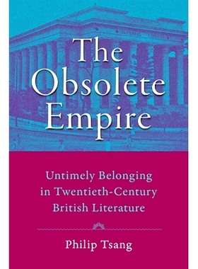 预订 The Obsolete Empire: Untimely Belonging in Twentieth-Century British Literature 过时的帝国: 9781421441368