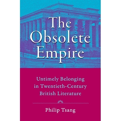 预订 The Obsolete Empire: Untimely Belonging in Twentieth-Century British Literature 过时的帝国: 9781421441368
