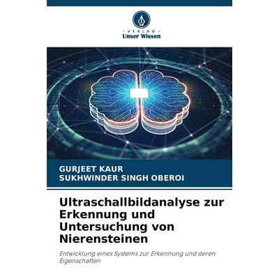 预订 Ultraschallbildanalyse zur Erkennung und Untersuchung von Nierensteinen: Entwicklung eines Systems zur Erkennung un