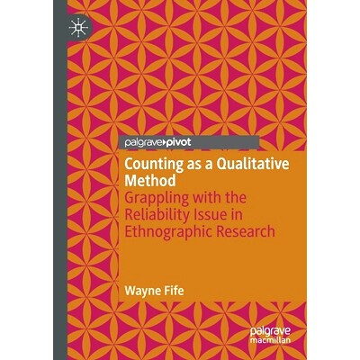 预订 Counting as a Qualitative Method: Grappling with the Reliability Issue in Ethnographic Research 计算作定性方法：应