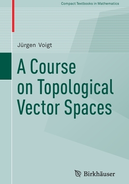 A Course on Topological Vector Spaces
