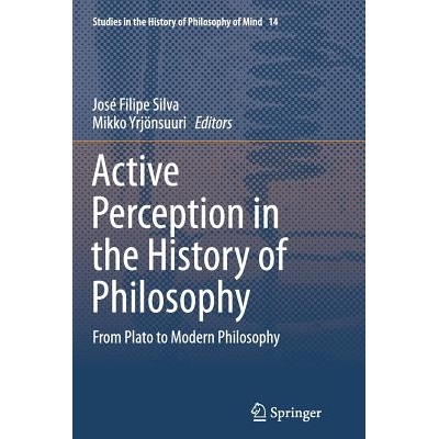 预订 Active Perception in the History of Philosophy: From Plato to Modern Philosophy: 9783319353470