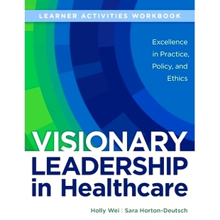 Visionary and Policy Activities WORKBOOK for Workbook Leadership Practice 预订 Healthcare Excellence Learner