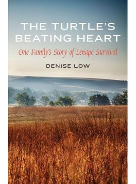 预订 The Turtle’s Beating Heart: One Family’s Story of Lenape Survival 乌龟的跳动心脏：一个德拉瓦族幸存家庭的故事（丛