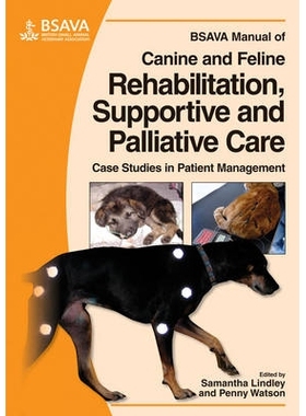 预订 Bsava Manual of Canine and Feline Rehabilitative, Palliative and Supportive Care 猫狗康复、帮助与减轻护理：病患管理