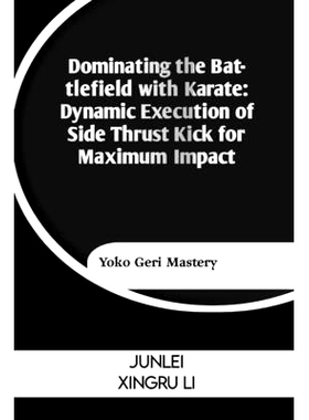 预订 Dominating the Battlefield with Karate: Dynamic Execution of Side Thrust Kick for Maximum Impact: Yoko Geri Mastery