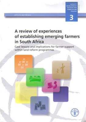 【预售】A Review of Experiences of Establishing Emerging Farmers in South Africa: Case Lessons and Implications fo...