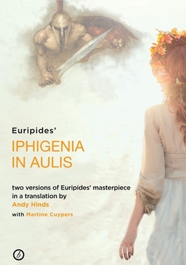 【预订】Iphigenia in Aulis: Two Versions of Euripides’ Masterpiece in a New Verse Translation