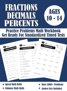 预订 Fractions, Decimals And Percents Timed Tests Math Workbook: Practice Problems Of Multiplying, Dividing And Comparin