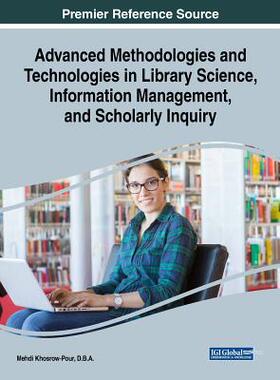 【预订】Advanced Methodologies and Technologies in Library Science, Information Management, and Scholarly Inquiry