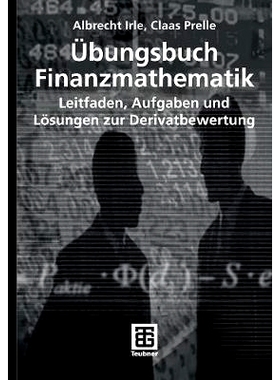 预订 Übungsbuch Finanzmathematik: Leitfaden, Aufgaben und Lösungen zur Derivatbewertung: 9783835100862