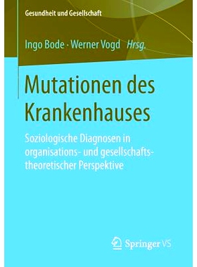 预订 Mutationen des Krankenhauses: Soziologische Diagnosen in organisations- und gesellschaftstheoretischer Perspektive: