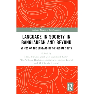 预订 Language in Society in Bangladesh and Beyond: Voices of the Unheard in the Global South: 9781032304045