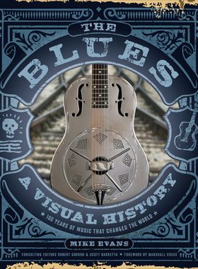 【预订】The Blues: A Visual History: 100 Years of Music That Changed the World