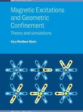 [预订]Magnetic Excitations and Geometric Confinement: Theory and Simulations 9780750310758