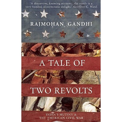 预订 A Tale of Two Revolts: India’s Mutiny and the American Civil War: 9781906598853