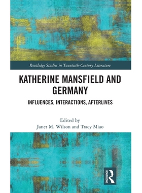 预订 Katherine Mansfield and Germany: Influences, Interactions, Afterlives 凯瑟琳·曼斯菲尔德与德国：影响、互动、后世: 9
