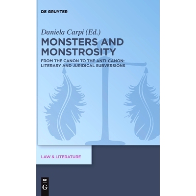 预订 Monsters and Monstrosity: From the Canon to the Anti-Canon: Literary and Juridical Subversions 怪物和怪物：从佳能到