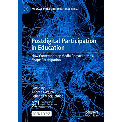 预订 Postdigital Participation in Education: How Contemporary Media Constellations Shape Participation 教育的后数字化参