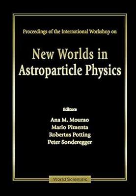 【预订】NEW WORLDS IN ASTROPARTICLE PHYSICS - PROCEEDINGS OF THE INTERNATIONAL WORKSHOP