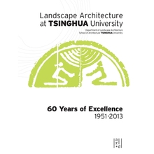 预订 Landscape Architecture At Tsinghua University: 60 Years of Excellence 清华大学景观设计 ：60年的*: 9781939621627