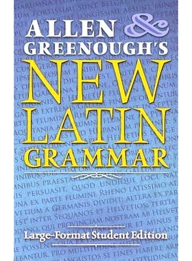 预订 Allen and Greenough’s New Latin Grammar: Large-Format Student Edition: 9781621381808