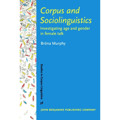 预订 Corpus and Sociolinguistics: Investigating age and gender in female talk: 9789027223128