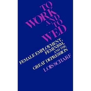 Great 9780313214455 and Employment Feminism Female Work Wed Depression 预订 the